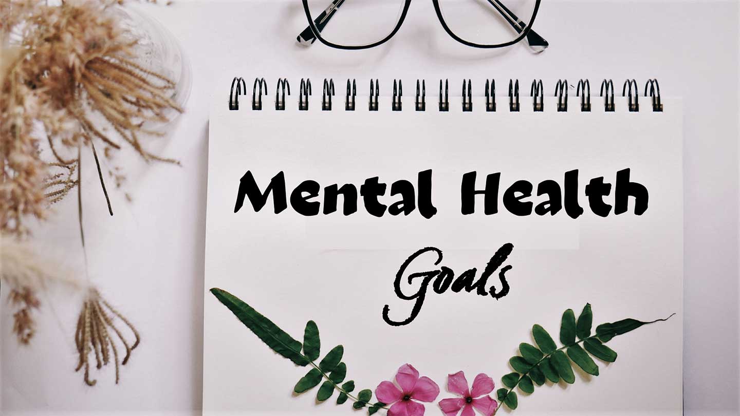 Mental Health Goals You Should Have For The New Year (2023) - 2024